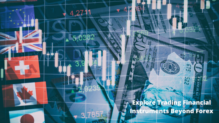 Explore Trading Financial Instruments Beyond Forex