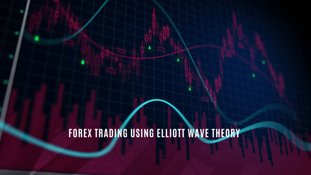 Forex Trading Using Elliott Wave Theory